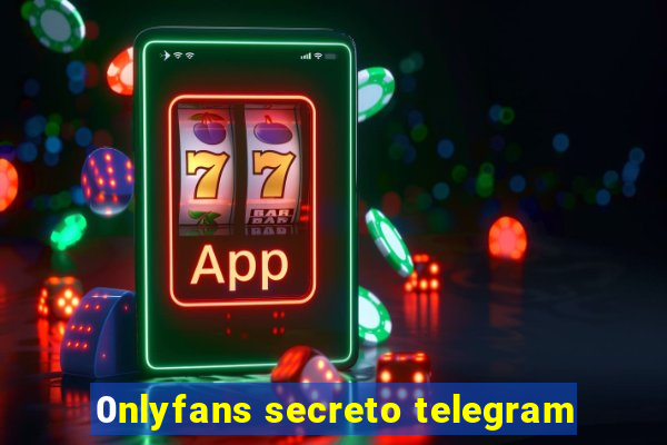 0nlyfans secreto telegram